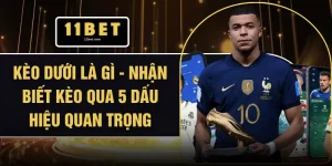 Kèo Dưới Là Gì - Nhận Biết Kèo Qua 5 Dấu Hiệu Quan Trọng