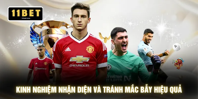 Kinh nghiệm nhận diện và tránh mắc bẫy hiệu quả