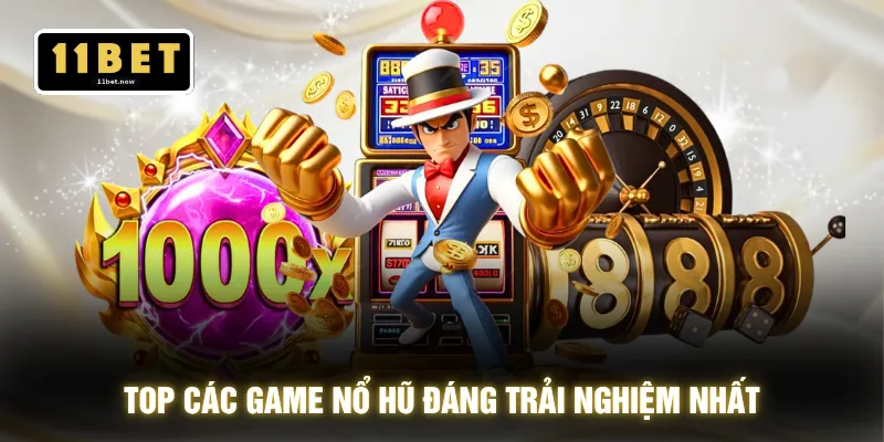Top các game nổ hũ đáng trải nghiệm nhất